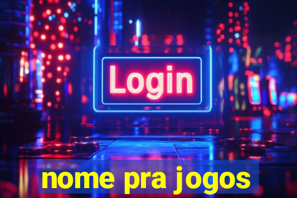 nome pra jogos